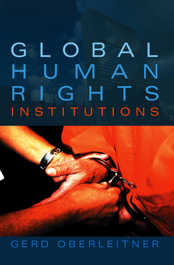 Global Human Rights Institutions (Hardback) 9780745634388