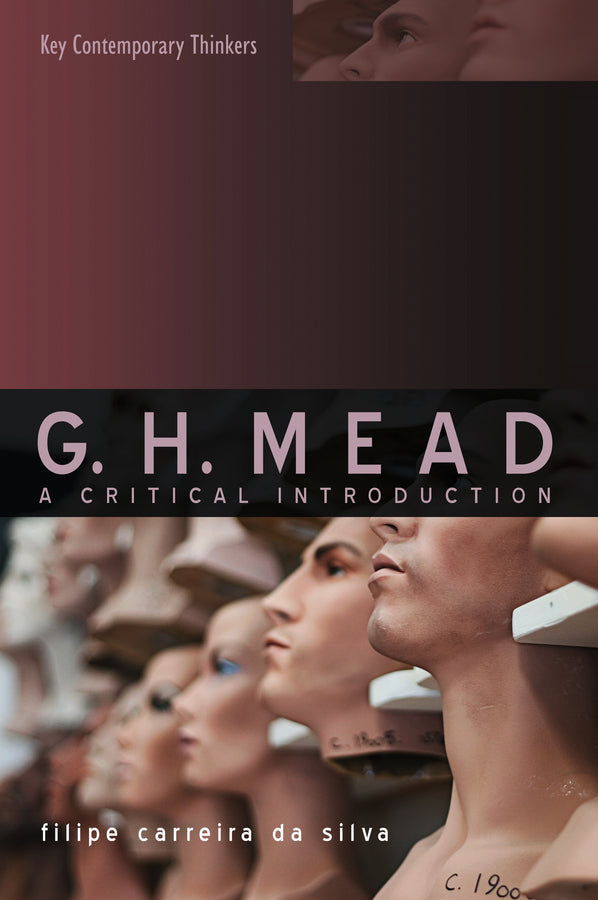 G.H. Mead; A Critical Introduction (Hardback) 9780745634579