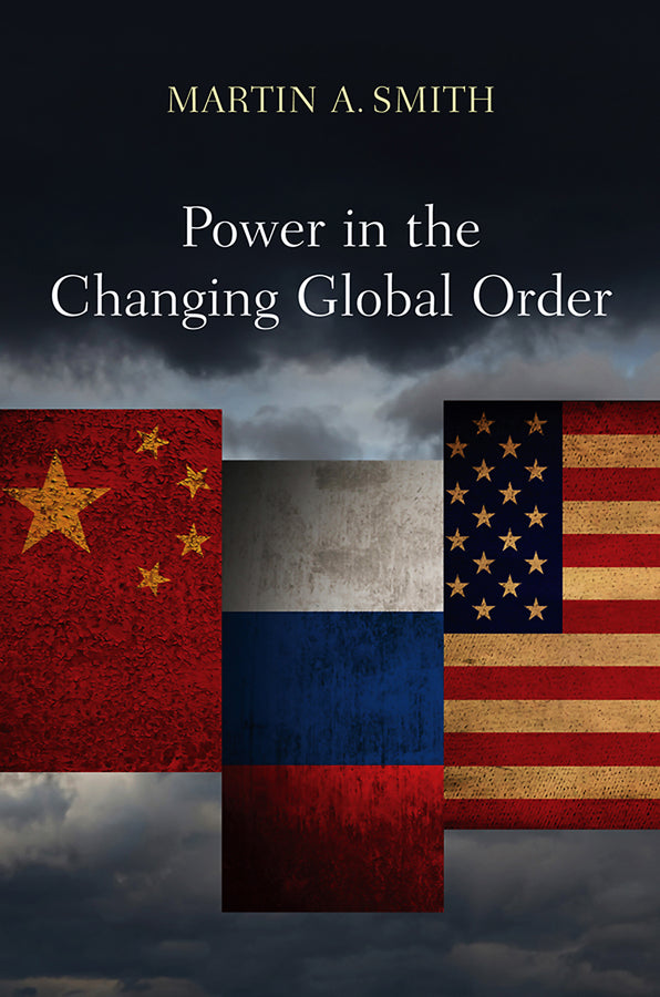 Power in the Changing Global Order; The US, Russia and China (Hardback) 9780745634715