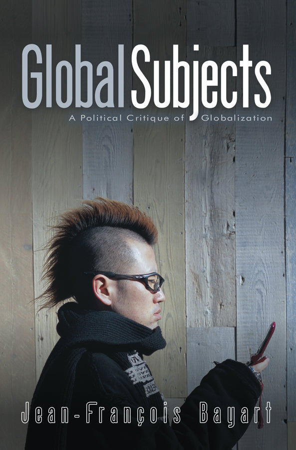 Global Subjects; A Political Critique of Globalization (Paperback / softback) 9780745636689