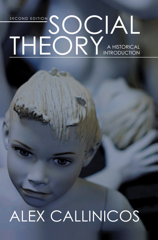 Social Theory; A Historical Introduction (Hardback) 9780745638393