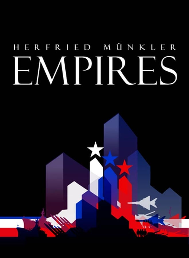 Empires; The Logic of World Domination from Ancient Rome to the United States (Paperback / softback) 9780745638720