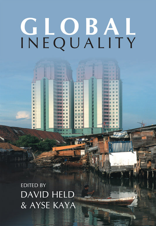 Global Inequality; Patterns and Explanations (Hardback) 9780745638867