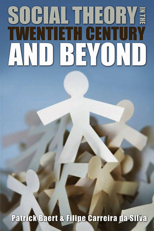 Social Theory in the Twentieth Century and Beyond (Paperback / softback) 9780745639819