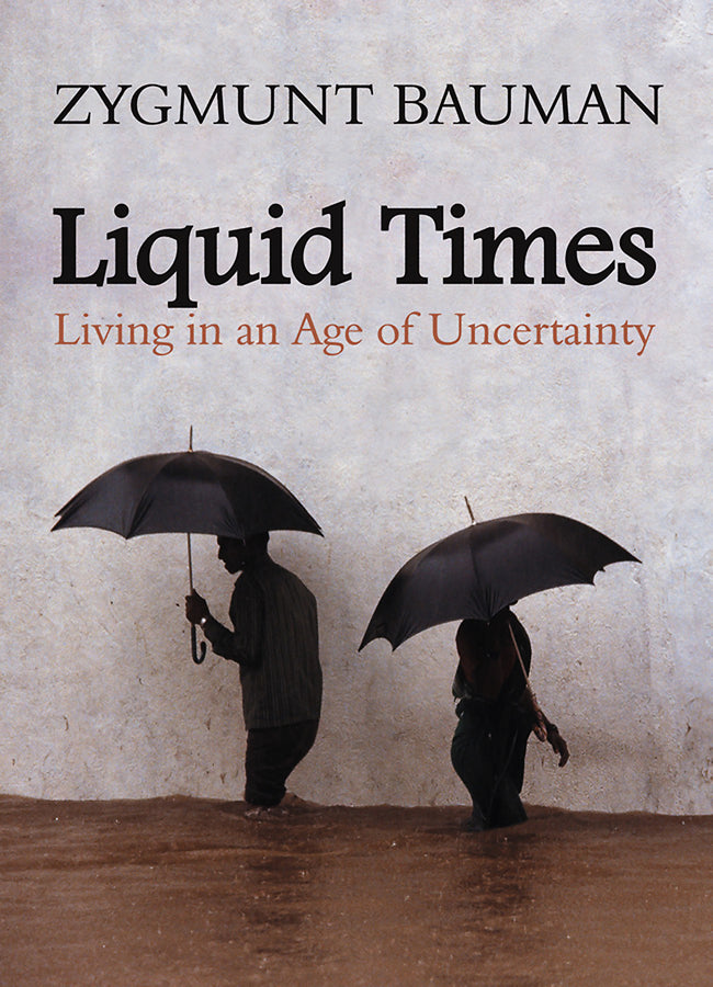 Liquid Times; Living in an Age of Uncertainty (Paperback / softback) 9780745639871