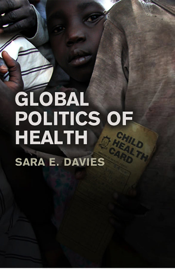 Global Politics of Health (Hardback) 9780745640419