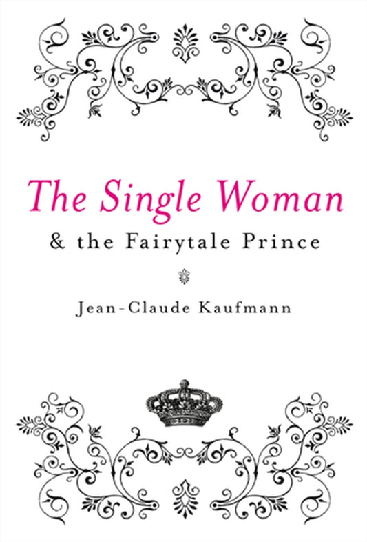 The Single Woman and the Fairytale Prince (Hardback) 9780745640495