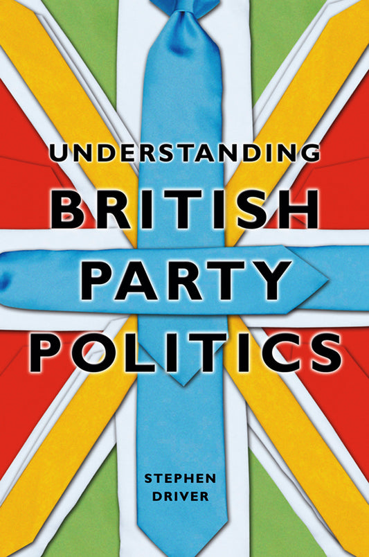 Understanding British Party Politics (Hardback) 9780745640778