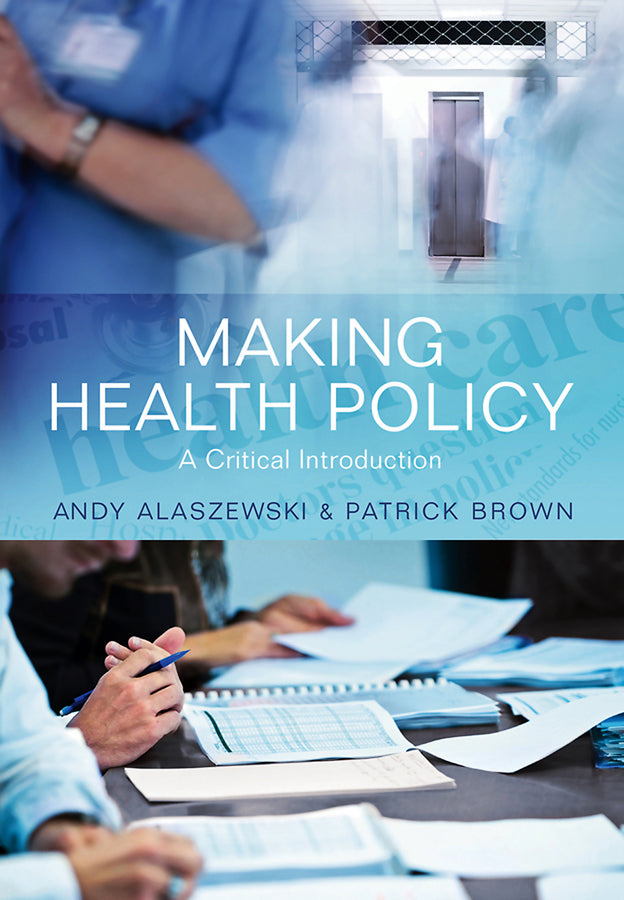Making Health Policy; A Critical Introduction (Hardback) 9780745641737
