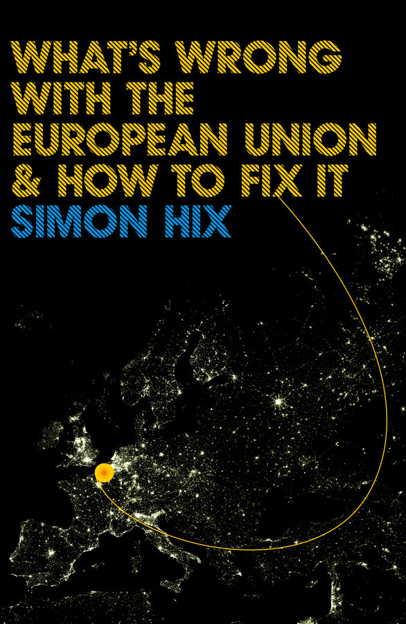 What's Wrong with the Europe Union and How to Fix It (Hardback) 9780745642048
