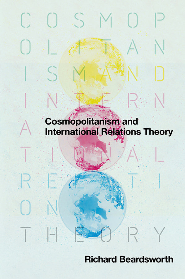 Cosmopolitanism and International Relations Theory (Hardback) 9780745643236
