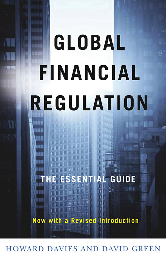 Global Financial Regulation; The Essential Guide (Now with a Revised Introduction) (Hardback) 9780745643496