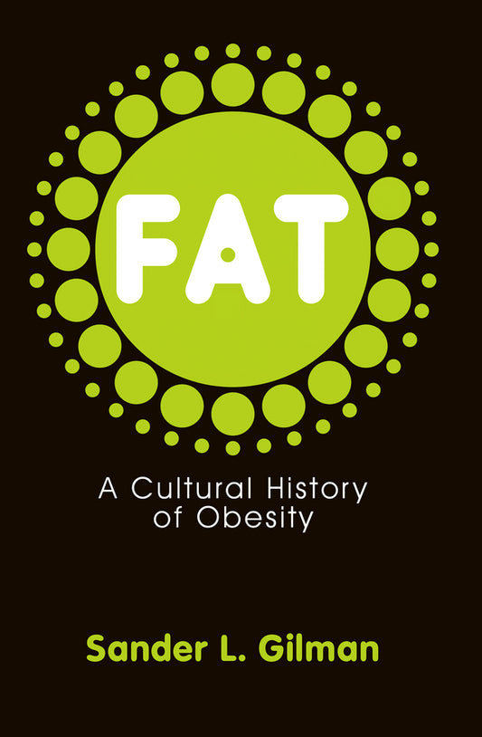 Fat; A Cultural History of Obesity (Hardback) 9780745644400
