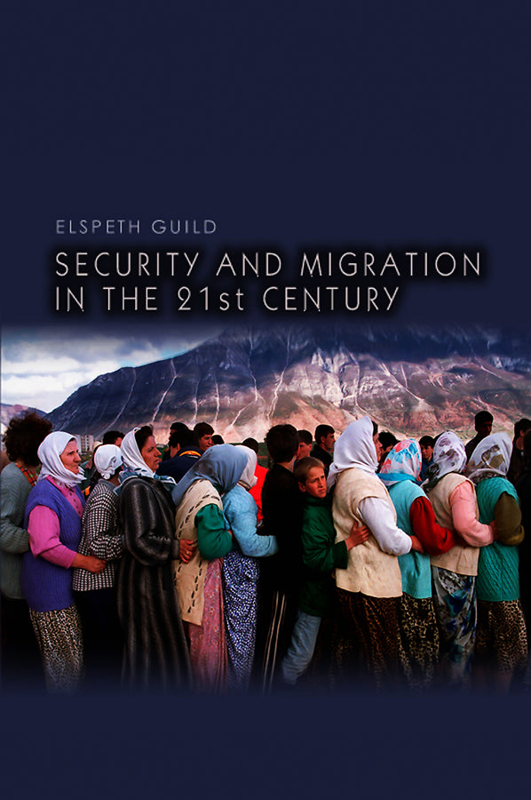 Security and Migration in the 21st Century (Hardback) 9780745644424