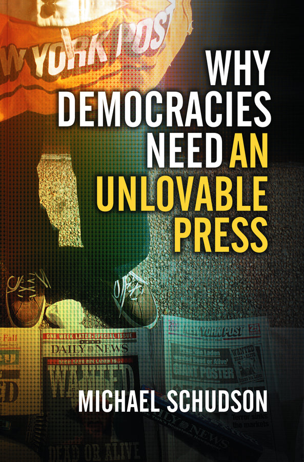 Why Democracies Need an Unlovable Press (Paperback / softback) 9780745644530