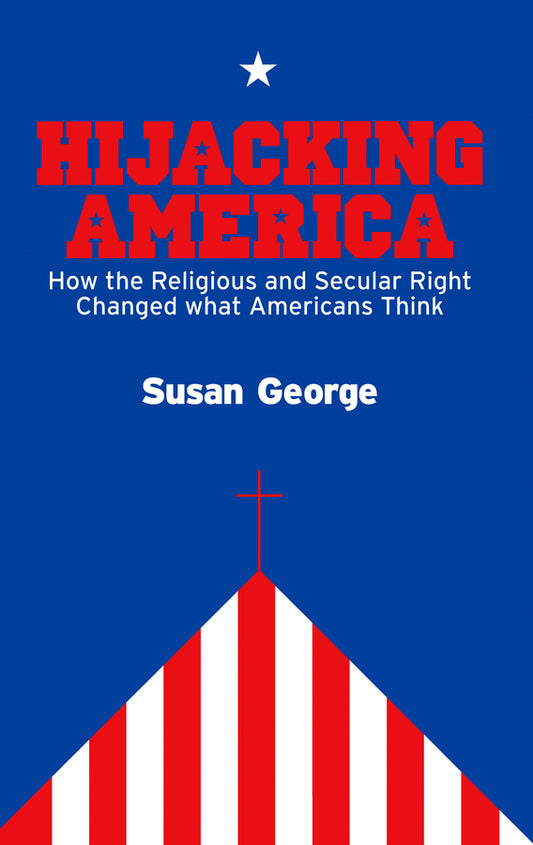 Hijacking America; How the Secular and Religious Right Changed What Americans Think (Paperback / softback) 9780745644615