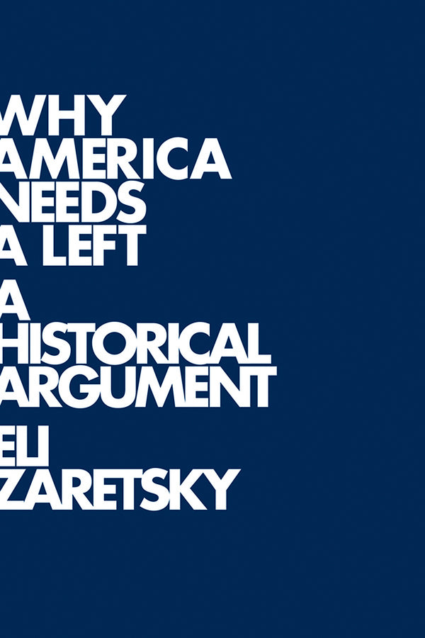Why America Needs a Left; A Historical Argument (Hardback) 9780745644844