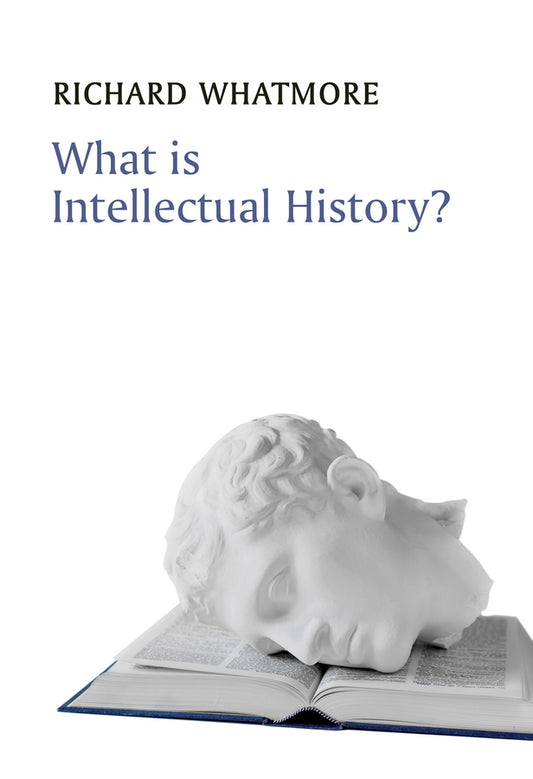 What is Intellectual History? (Hardback) 9780745644929