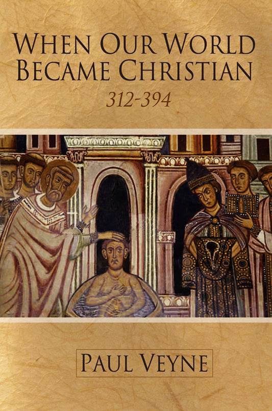 When Our World Became Christian; 312 - 394 (Hardback) 9780745644981