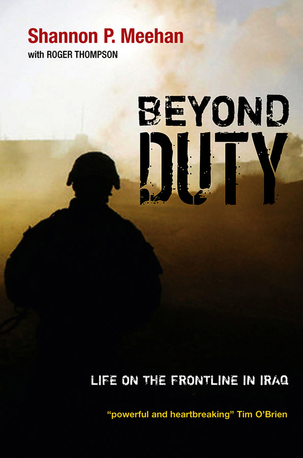 Beyond Duty; Life on the Frontline in Iraq (Hardback) 9780745646725