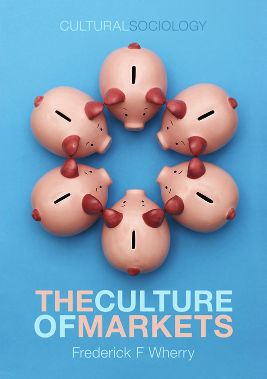 The Culture of Markets (Hardback) 9780745647449
