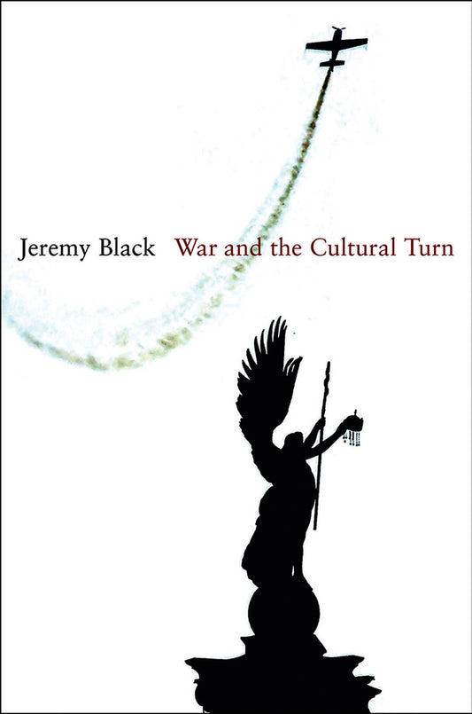 War and the Cultural Turn (Hardback) 9780745648330