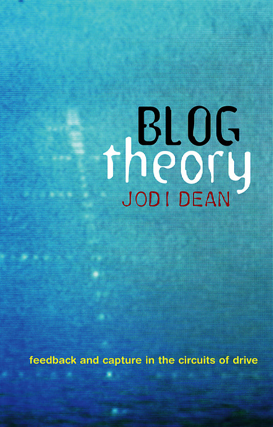 Blog Theory; Feedback and Capture in the Circuits of Drive (Hardback) 9780745649696