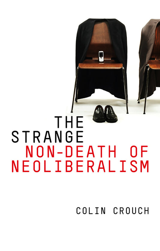 The Strange Non-death of Neo-liberalism (Hardback) 9780745651200