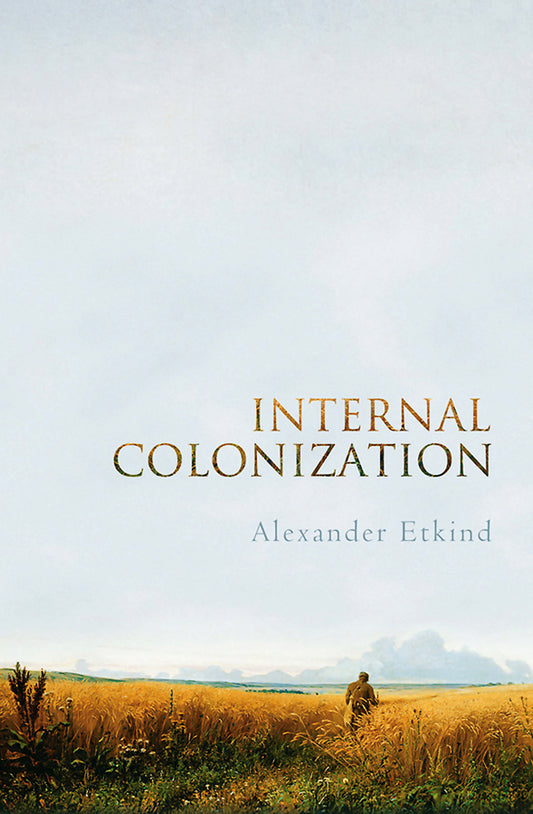 Internal Colonization; Russia's Imperial Experience (Paperback / softback) 9780745651309