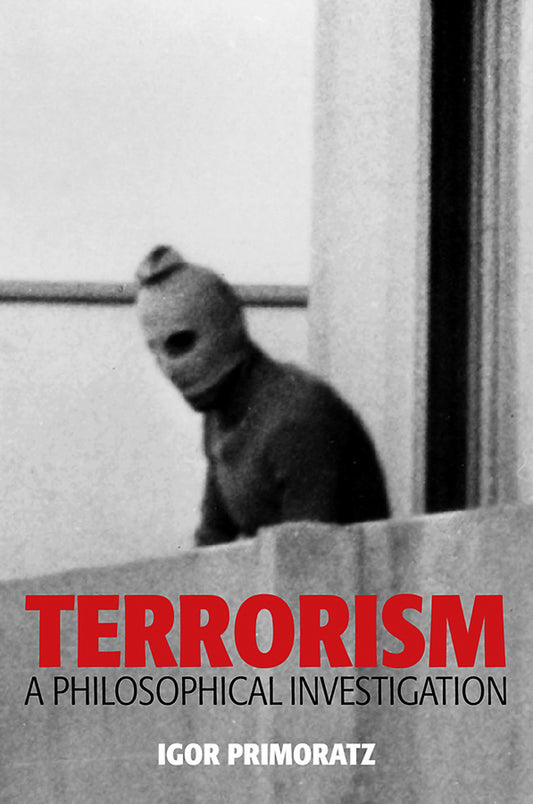 Terrorism; A Philosophical Investigation (Paperback / softback) 9780745651446