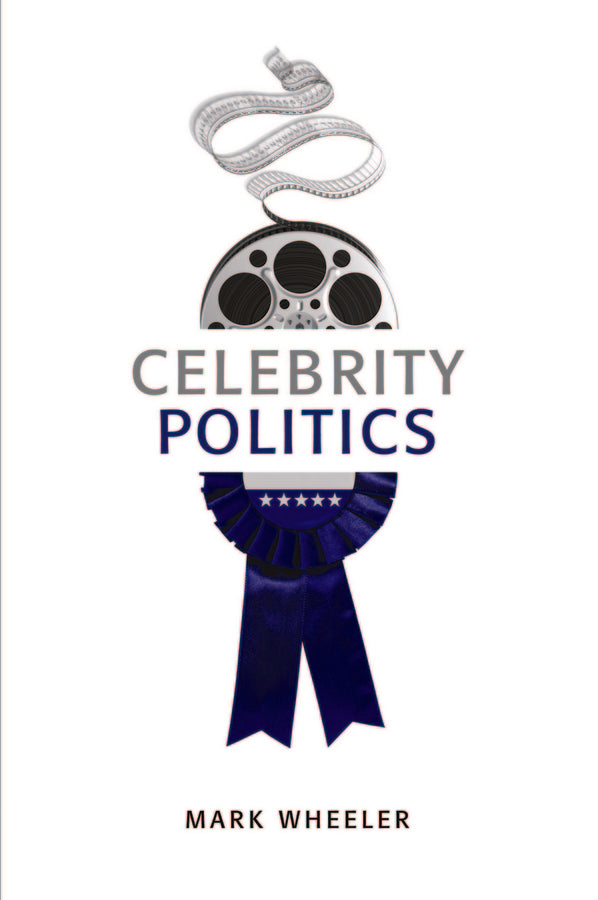 Celebrity Politics (Paperback / softback) 9780745652498