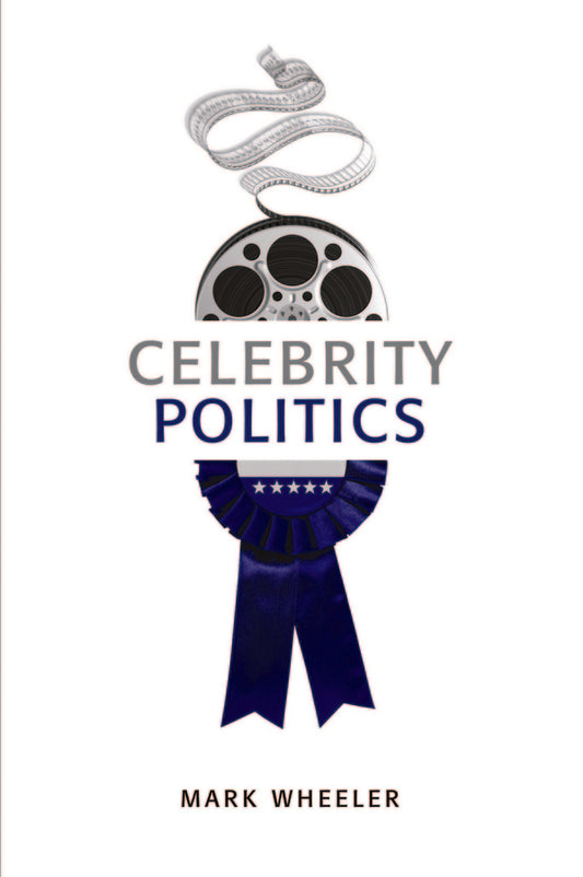 Celebrity Politics (Paperback / softback) 9780745652498