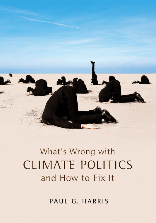 What's Wrong with Climate Politics and How to Fix It (Hardback) 9780745652504