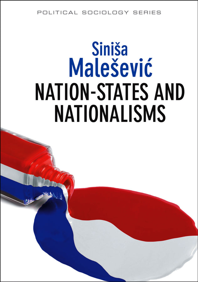 Nation-States and Nationalisms; Organization, Ideology and Solidarity (Hardback) 9780745653389