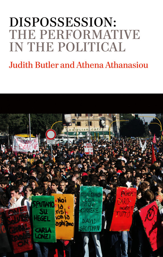 Dispossession; The Performative in the Political (Hardback) 9780745653808
