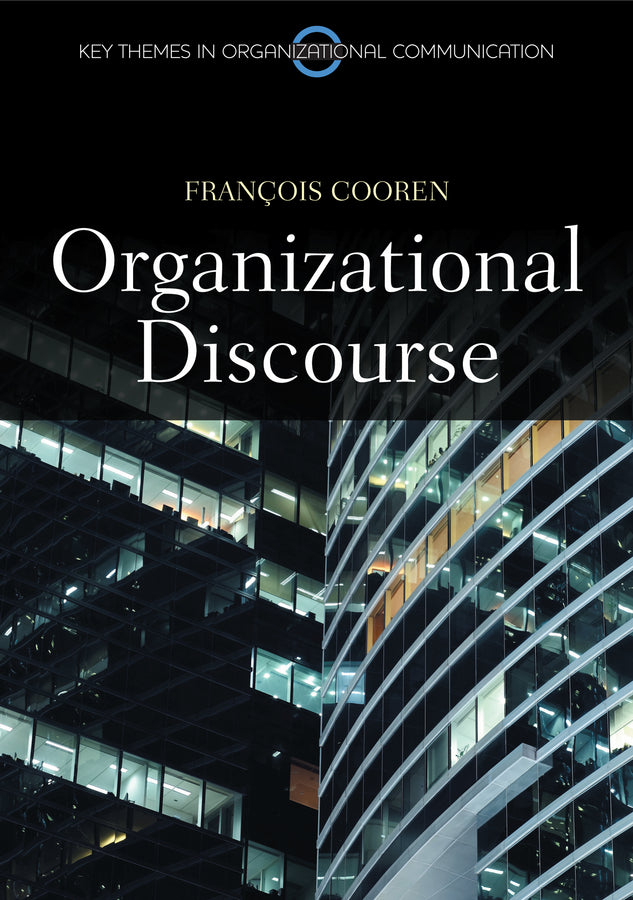 Organizational Discourse; Communication and Constitution (Hardback) 9780745654218