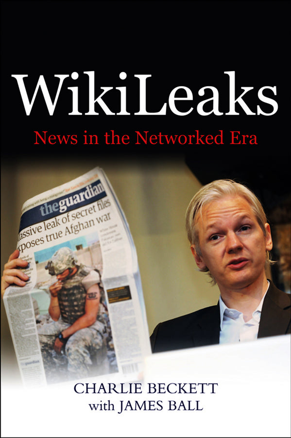 WikiLeaks; News in the Networked Era (Hardback) 9780745659756