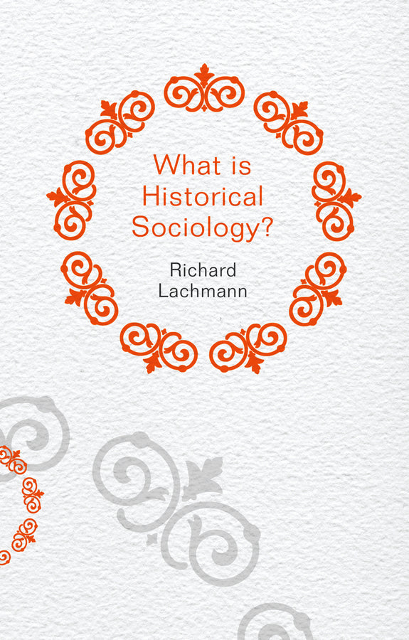 What is Historical Sociology? (Paperback / softback) 9780745660097