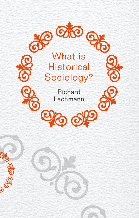 What is Historical Sociology? (Paperback / softback) 9780745660097