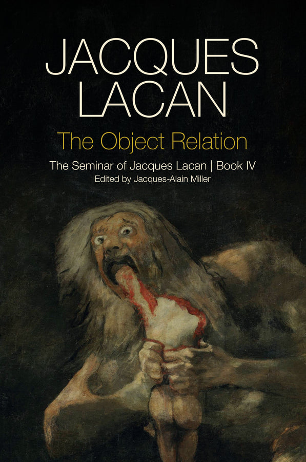 The Object Relation; The Seminar of Jacques Lacan, Book IV (Paperback / softback) 9780745660363