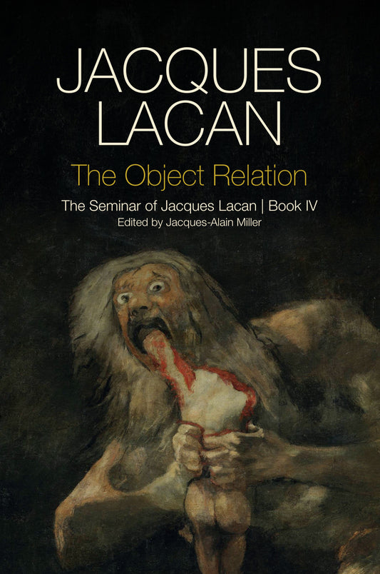 The Object Relation; The Seminar of Jacques Lacan, Book IV (Paperback / softback) 9780745660363