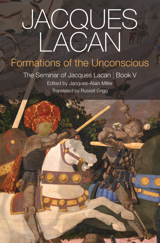 Formations of the Unconscious; The Seminar of Jacques Lacan, Book V (Hardback) 9780745660370