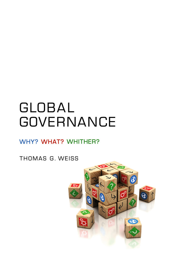 Global Governance; Why? What? Whither? (Paperback / softback) 9780745660462