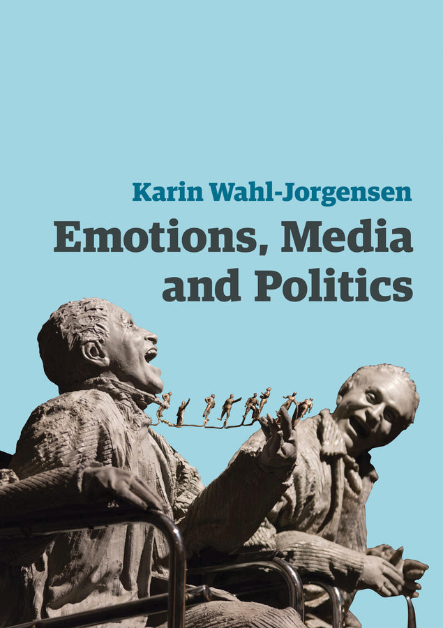 Emotions, Media and Politics (Hardback) 9780745661049