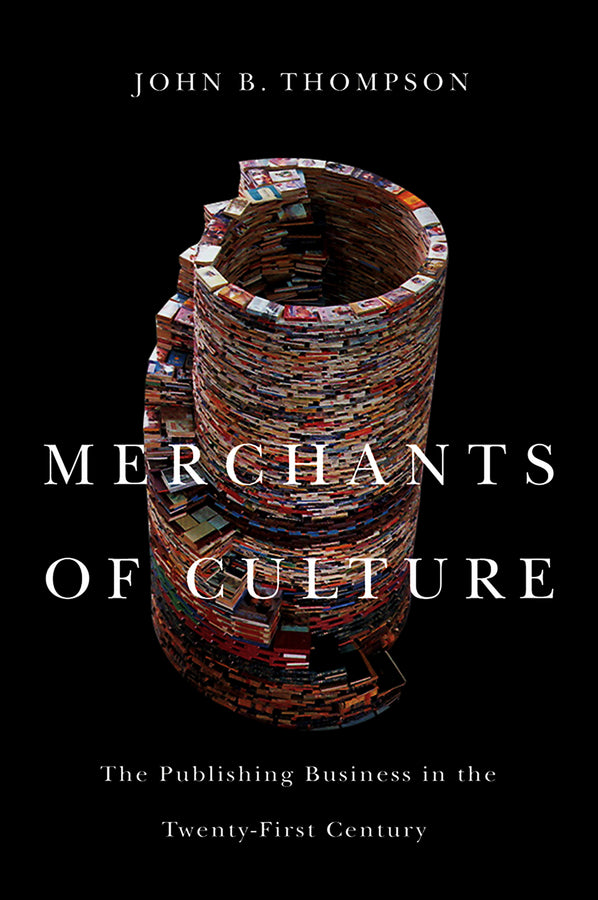 Merchants of Culture; The Publishing Business in the Twenty-First Century (Paperback / softback) 9780745661063