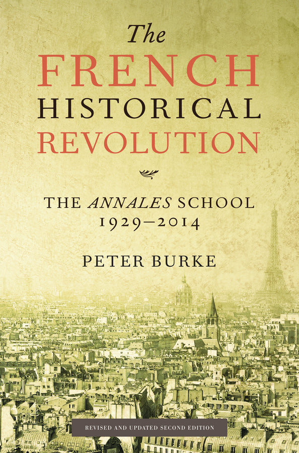 The French Historical Revolution; The Annales School 1929 - 2014 (Paperback / softback) 9780745661148