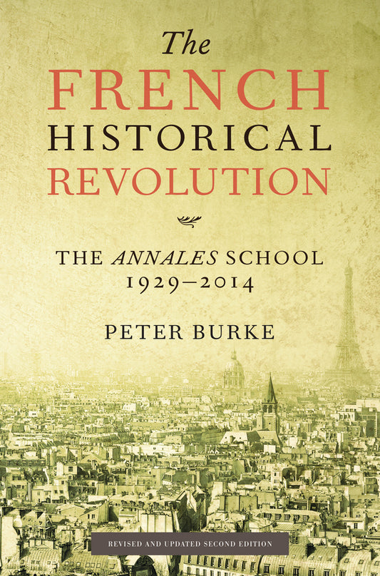 The French Historical Revolution; The Annales School 1929 - 2014 (Paperback / softback) 9780745661148
