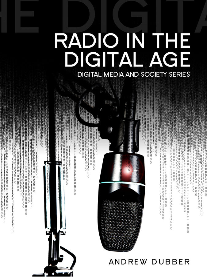 Radio in the Digital Age (Hardback) 9780745661964