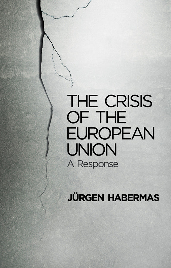The Crisis of the European Union; A Response (Hardback) 9780745662428