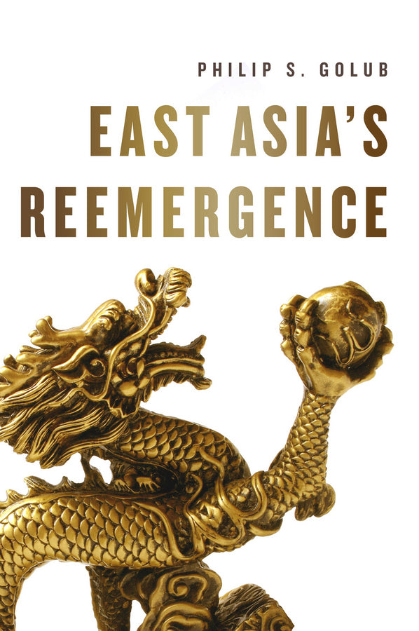 East Asia's Reemergence (Hardback) 9780745664651
